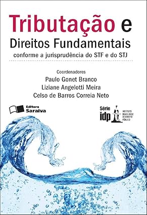 Tributação e direitos fundamentais: Conforme a jurisprudência do STF e do STJ